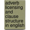 Adverb Licensing and Clause Structure in English door D. Haumann