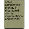 Cobra Combination Therapy In Rheumatoid Athritis. Implimentation And Beyond. by L.H.D. van Tuyl
