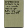Inventaire des archives de la commune de Meix-le-Tige 1795-1976 (1984) Depot de 2009 door Vincent Pirlot