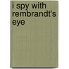 I spy with rembrandt's eye door R. Uterwijk