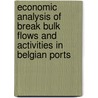 Economic analysis of break bulk flows and activities in Belgian ports by Theo Notteboom
