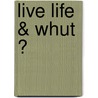 Live Life & Whut ? door Dj Jeroenski