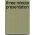 Three minute presentation