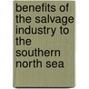 Benefits of the salvage industry to the southern North Sea door O.J. Kuik