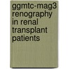 Ggmtc-mag3 Renography In Renal Transplant Patients door T.A.F. El-Maghraby