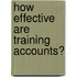 How effective are training accounts?
