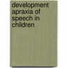 Development apraxia of speech in children door G.H.J. Thoonen