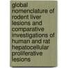 Global nomenclature of rodent liver lesions and comparative investigations of human and rat hepatocellular proliferative lesions door R.J.M.M. Thoolen