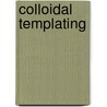 Colloidal templating door S.I. Ali