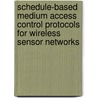Schedule-based medium access control protocols for wireless sensor networks door L.F.W. van Hoesel