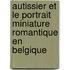 Autissier et le portrait miniature romantique en Belgique