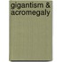 Gigantism & Acromegaly