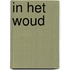 In het woud