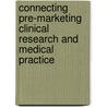 Connecting pre-marketing clinical research and medical practice door N.F. Wieringa