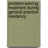 Problem-solving treatment during general practice residency by L.J.A. Hassink-Franke