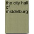 The City Hall of Middelburg