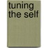Tuning the Self