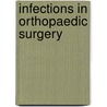 Infections in orthopaedic surgery door H.Ch. Vogely