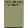 Case-Marking in Contact by F. Meakins