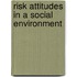 Risk Attitudes in a Social Environment