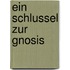 Ein Schlussel zur Gnosis