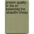Protein Quality In The Er: Balancing The Ubiquitin Chequ