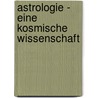 Astrologie - eine kosmische Wissenschaft door I.M. Hickey