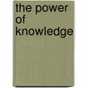 The power of knowledge by B. Custers