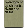 Hydrology of Catchments, Rivers and Deltas door H.H.G. Savenije