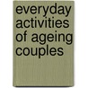 Everyday activities of ageing couples door Fenna van Nes
