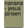 Nanana - Jesus Jansen door Mariska Jansen