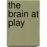 The brain at play door L.W.M. van Kerkhof