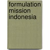 Formulation mission Indonesia door R.J. de Boer