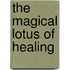The Magical Lotus of Healing