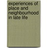 Experiences of place and neighbourhood in late life by Tine Buffel