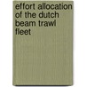 Effort allocation of the Dutch beam trawl fleet door J.J. Poos