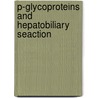 P-glycoproteins and hepatobiliary seaction door G.J.E.J. Hooiveld