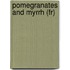 Pomegranates And Myrrh (fr)