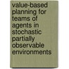 Value-Based Planning for Teams of Agents in Stochastic Partially Observable Environments by Frans Oliehoek