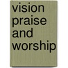 Vision Praise and Worship by B. Adeboye
