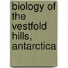 Biology of the Vestfold Hills, Antarctica door J.M. Ferris