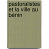 Pastoralistes et la ville au Bénin by Th. Sourou Djedjebi