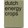 Dutch energy crops by A.B. Smit