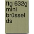 Ftg 632g Mini Brüssel Ds