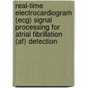 Real-time Electrocardiogram (ecg) Signal Processing For Atrial Fibrillation (af) Detection door N.N.H. Ang