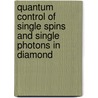 Quantum control of single spins and single photons in diamond door Toeno van der Sar