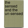 The Sensed and the Un-Sensed by Mariska Stevens