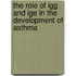 The role of IgG and IgE in the development of asthma
