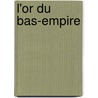 L'Or du Bas-Empire door G. Depeyrot