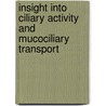 Insight into ciliary activity and mucociliary transport by W.M. Boek